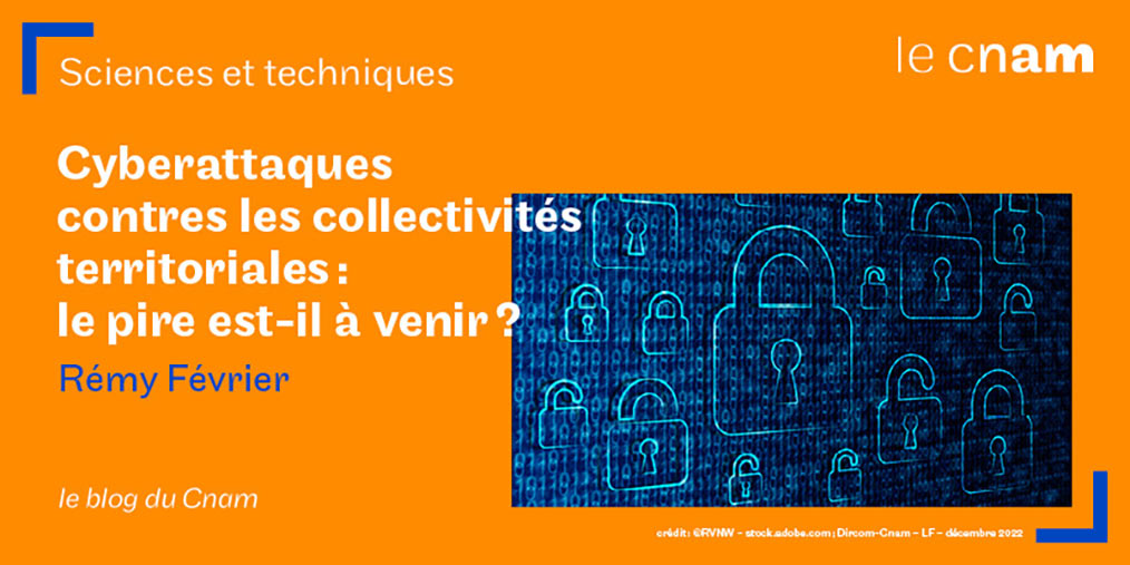 Cyberattaques contre les collectivités territoriales : le pire est-il à venir ?