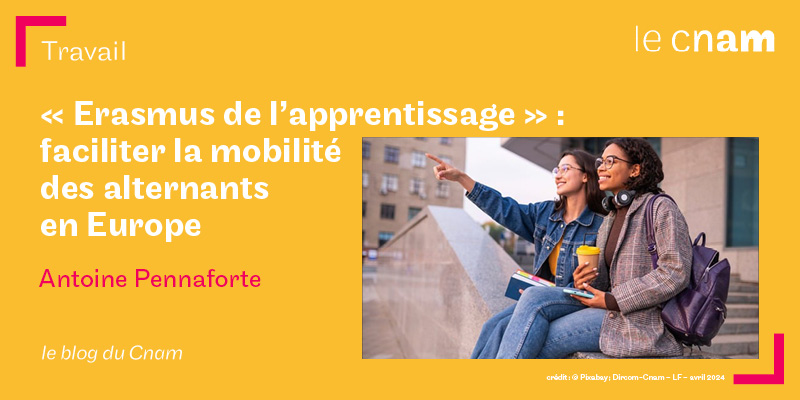 « Erasmus de l’apprentissage » : faciliter la mobilité des alternants en Europe